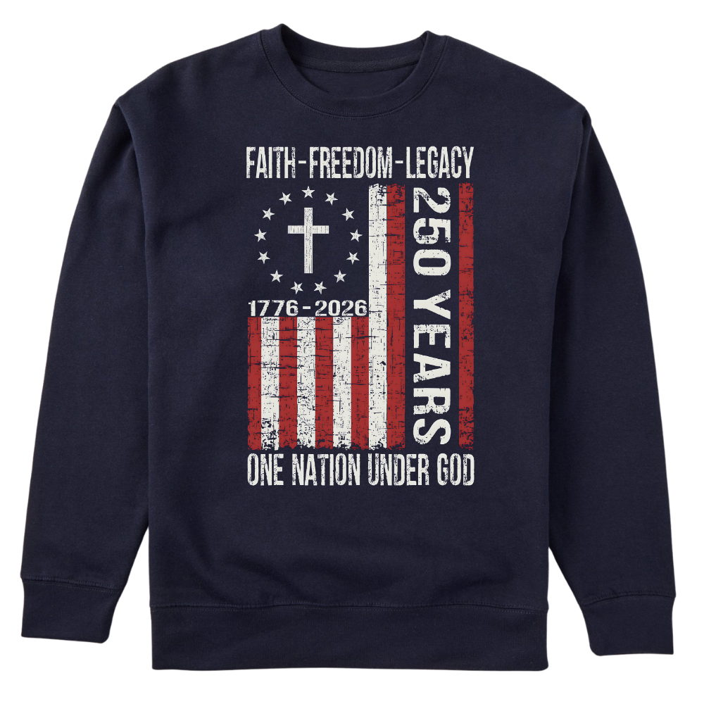 Faith Freedom Legacy 250 Years 1776 - Sweater
