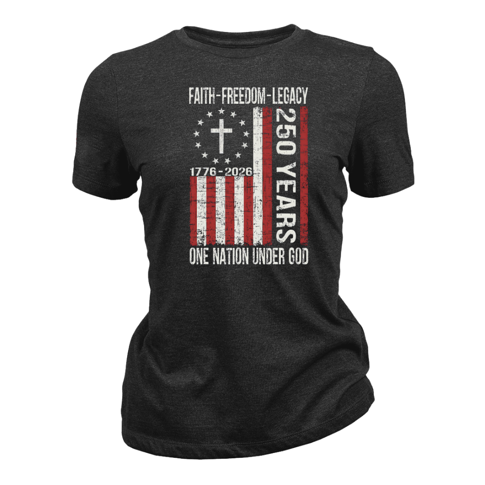Faith Freedom Legacy 250 Years 1776 - Women T-Shirt