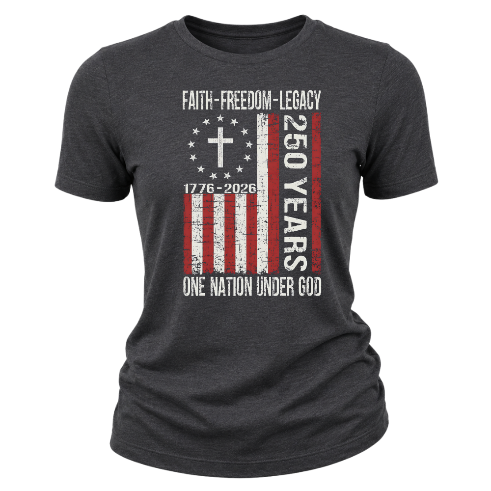 Faith Freedom Legacy 250 Years 1776 - Women T-Shirt