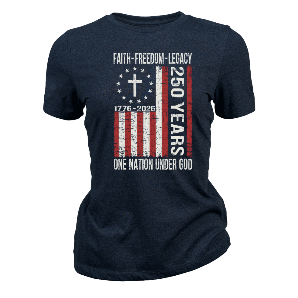 Faith Freedom Legacy 250 Years 1776 - Women T-Shirt