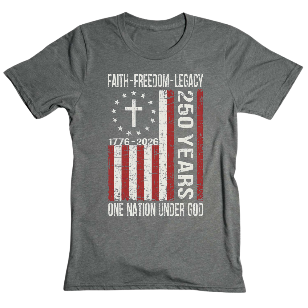 Faith Freedom Legacy 250 Years 1776 - T-Shirt