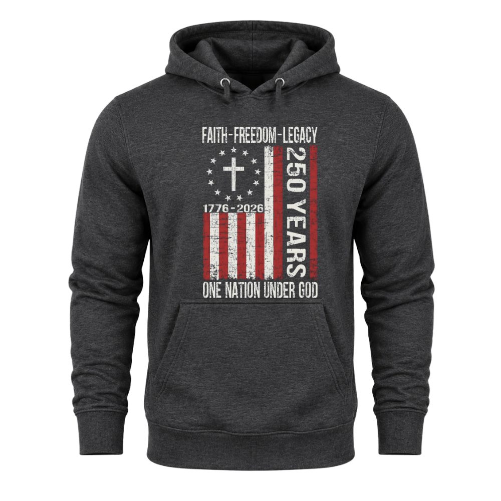 Faith Freedom Legacy 250 Years 1776 - Hoodie