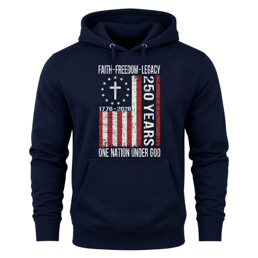 Faith Freedom Legacy 250 Years 1776 - Hoodie