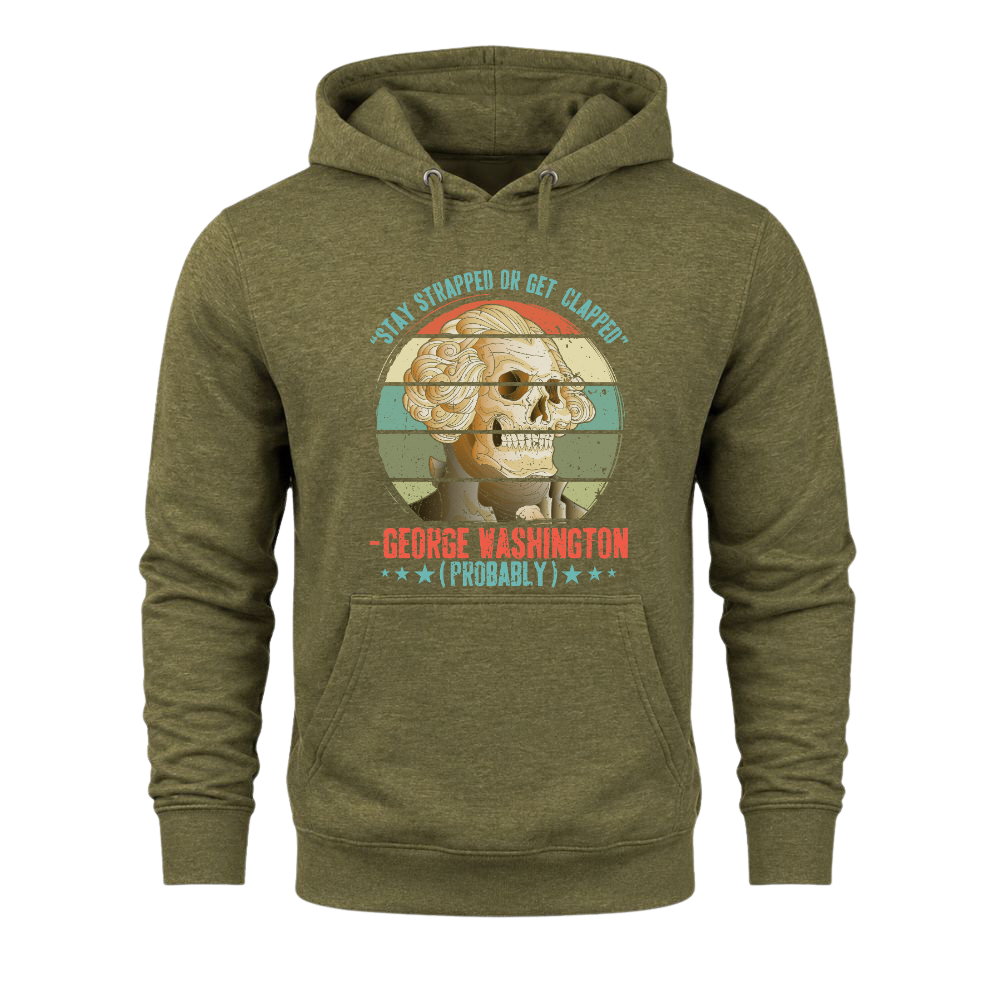 George Washington Stay Strapped - Hoodie
