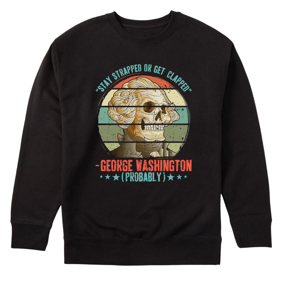 George Washington Stay Strapped - Sweater