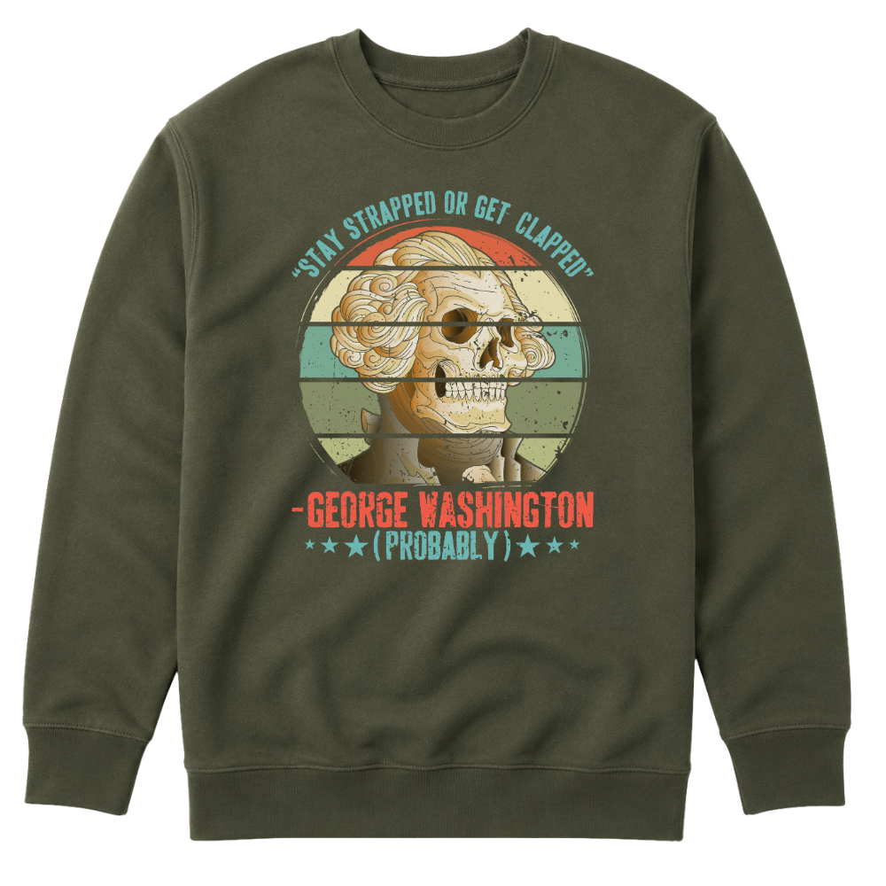 George Washington Stay Strapped - Sweater