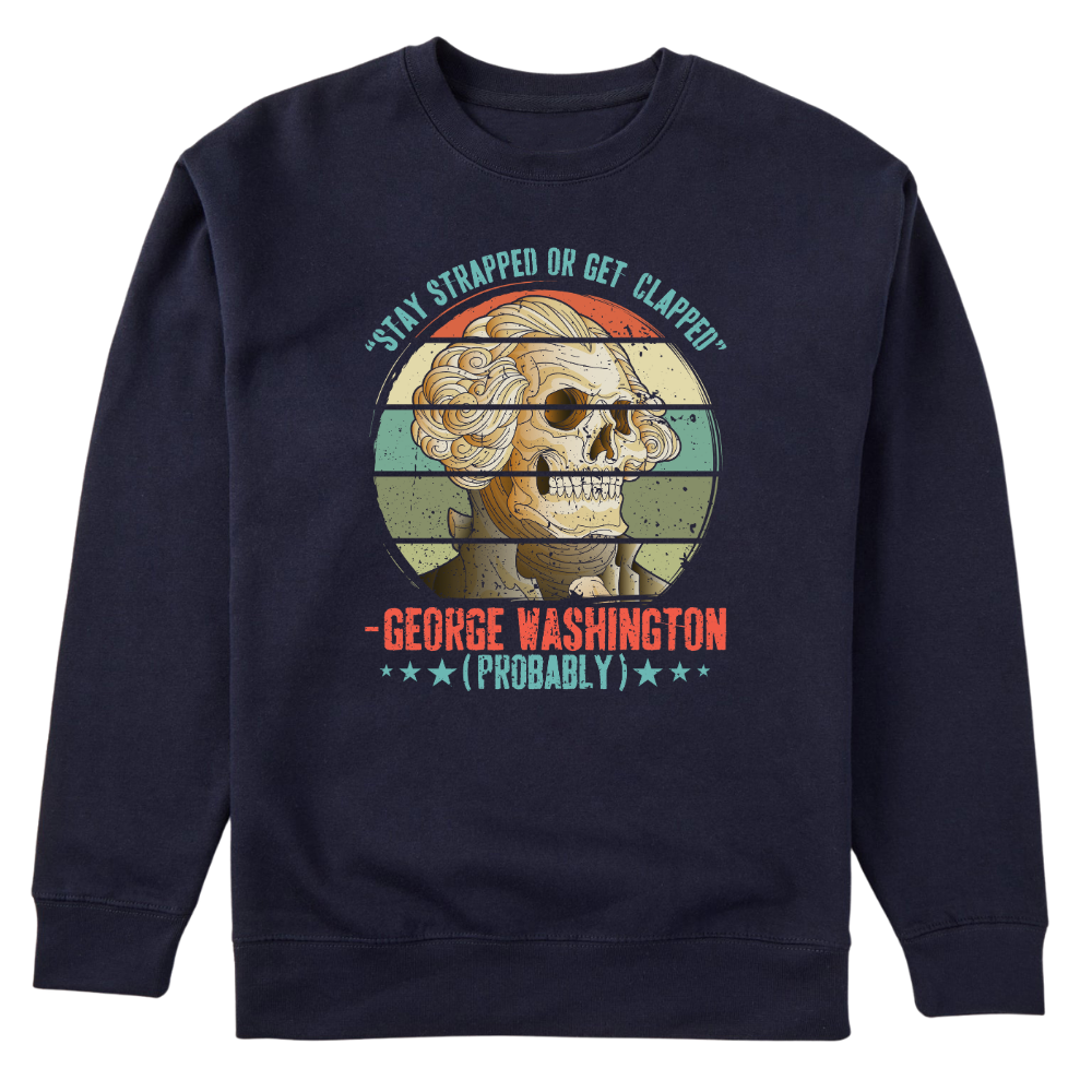 George Washington Stay Strapped - Sweater