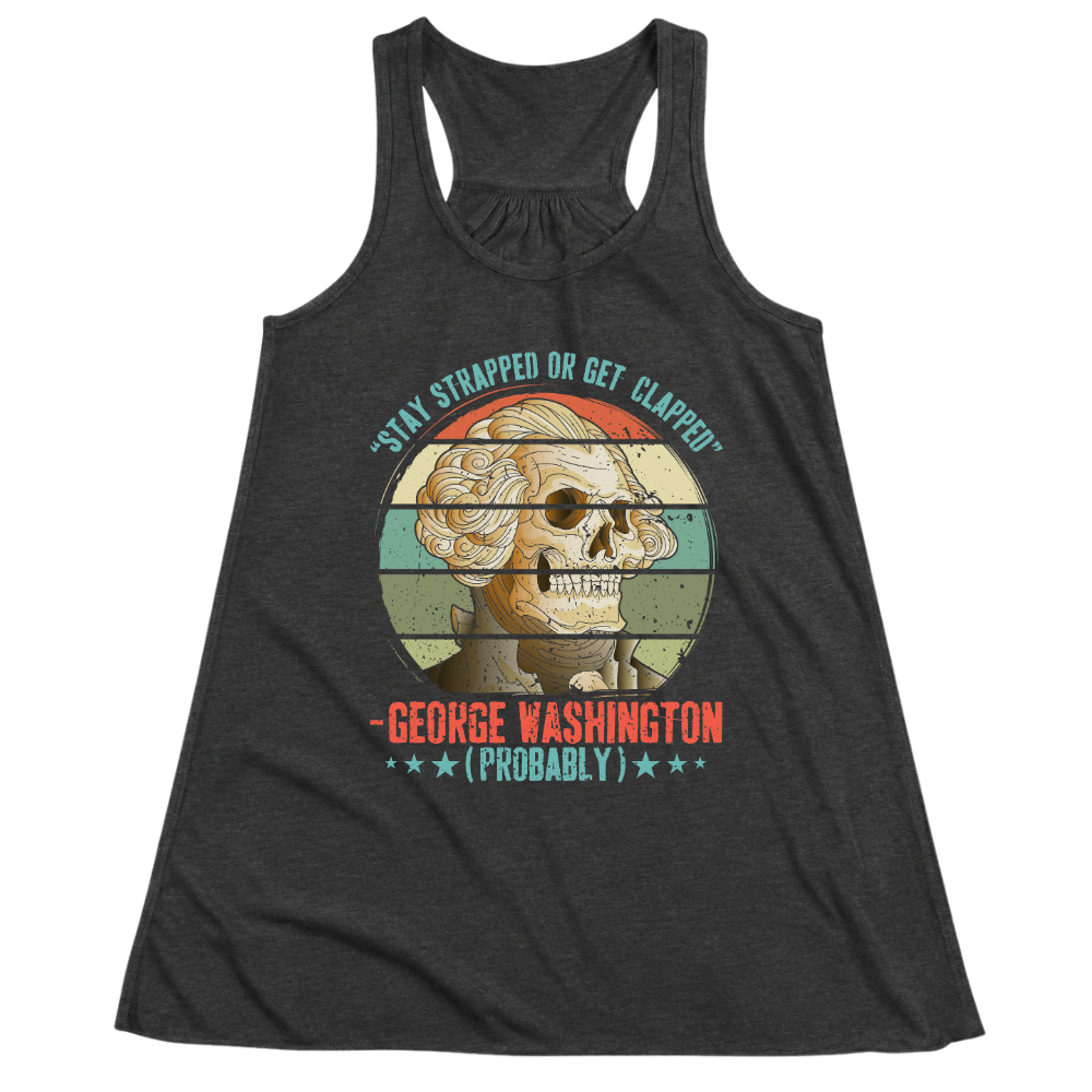 George Washington Stay Strapped - Women Tank Top