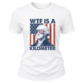 George Washington WTF Is A Kilometer - Women T-Shirt
