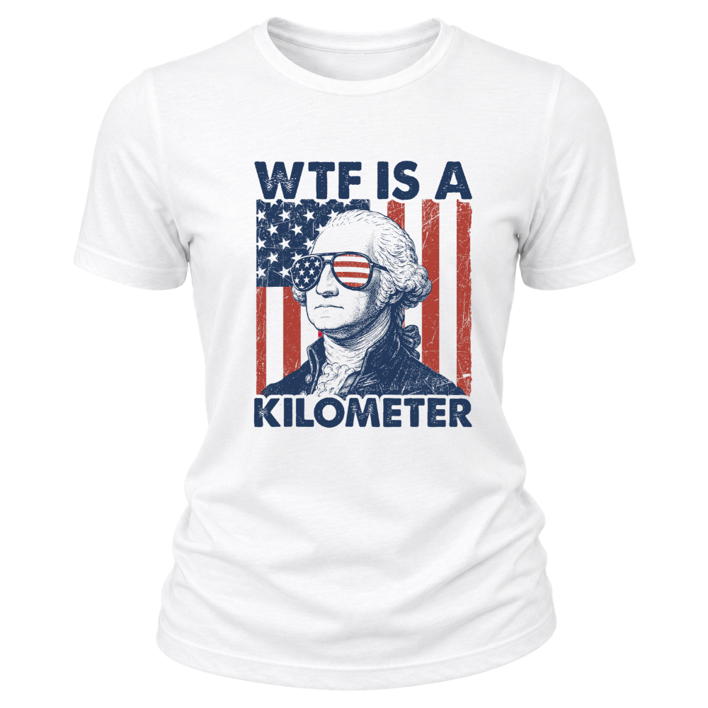 George Washington WTF Is A Kilometer - Women T-Shirt