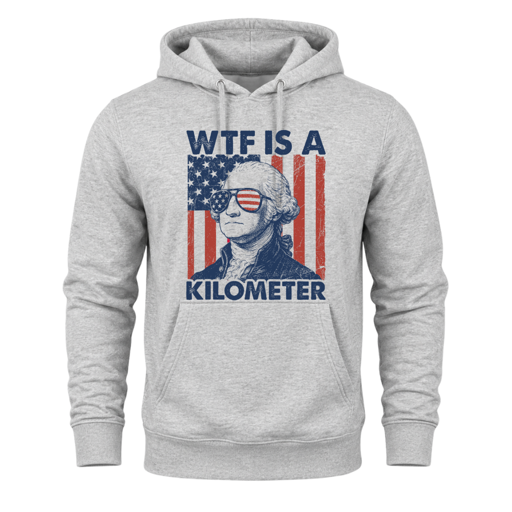 George Washington WTF Is A Kilometer - Hoodie