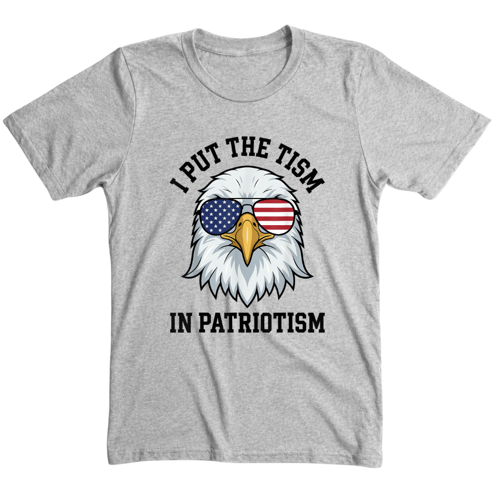 I Put The Tism In Patriotism - T-Shirt