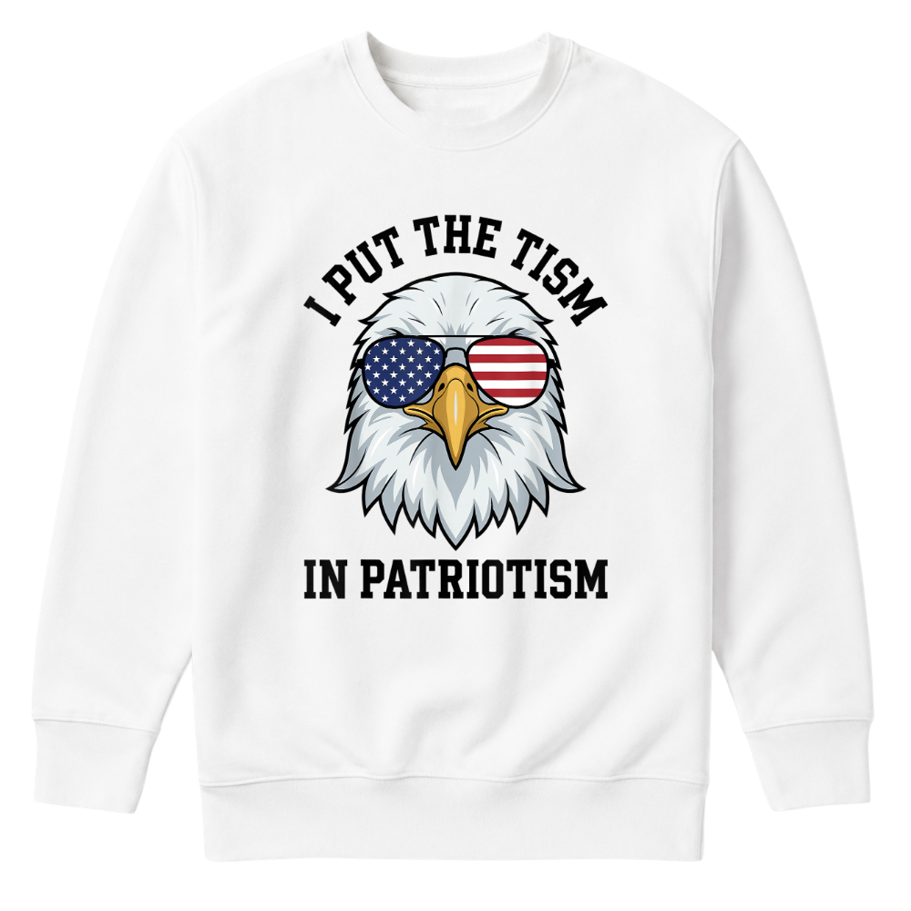 I Put The Tism In Patriotism - Sweater