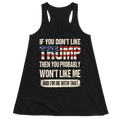 If You Don't Like Trump Then You Won't Like Me - Women Tank Top