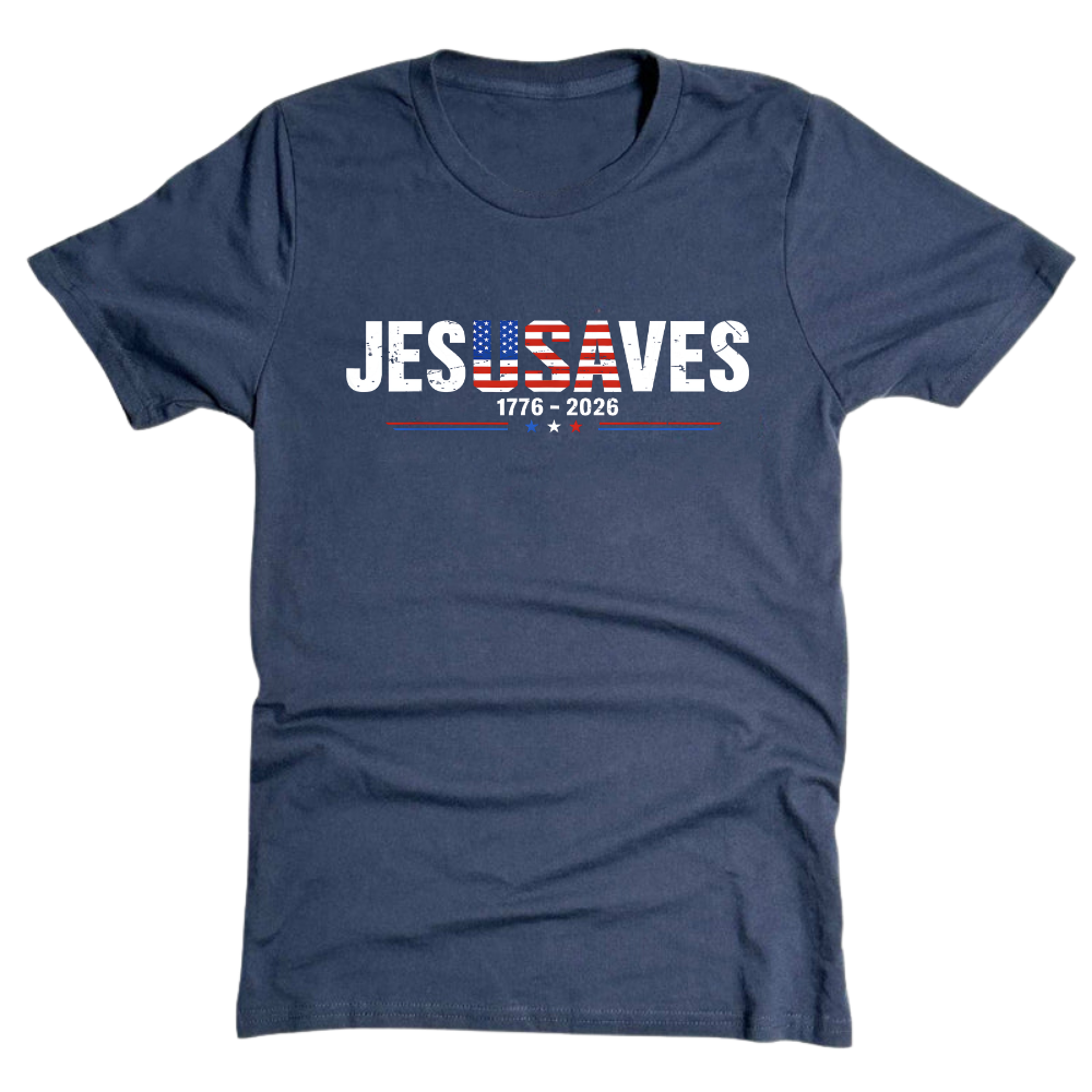 Jesus Saves 1776-2026 - T-Shirt