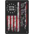 We The People Flag Metal Sign 1776 2026 Patriotic USA