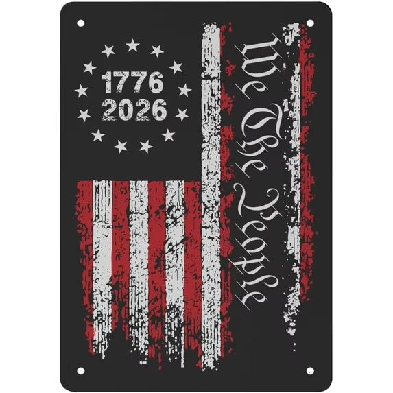 We The People Flag Metal Sign 1776 2026 Patriotic USA