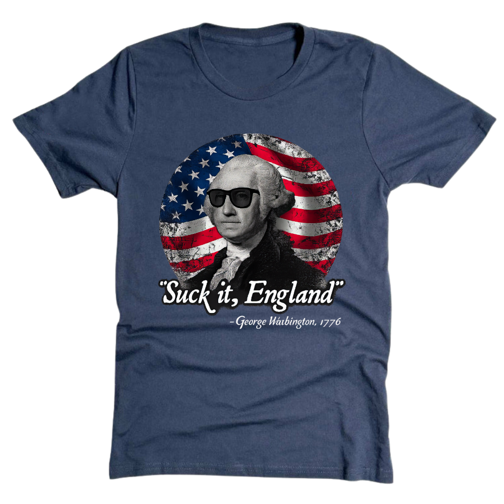 Suck It England 1776 - T-Shirt