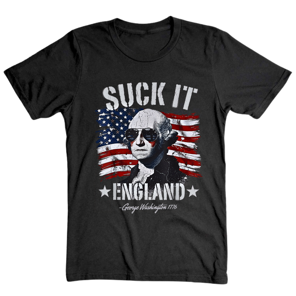 Suck It England George Washington 1776 - T-Shirt