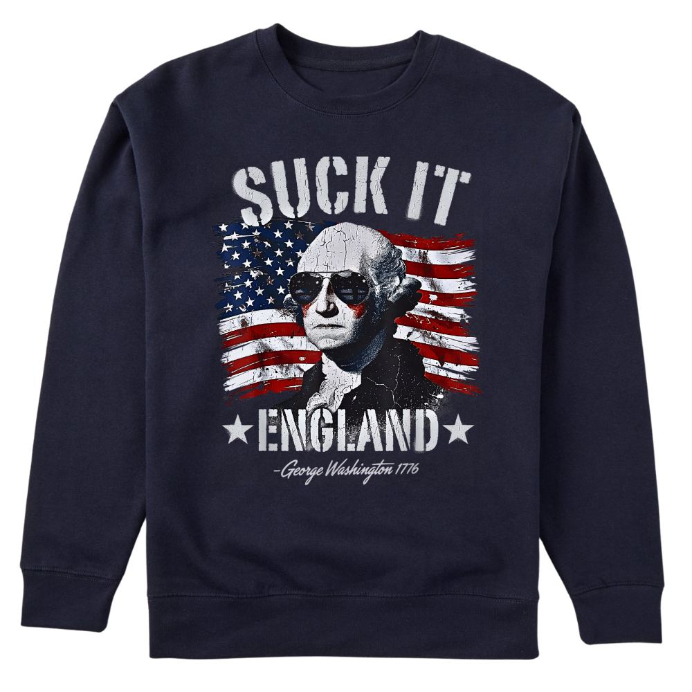 Suck It England George Washington 1776 - Sweater