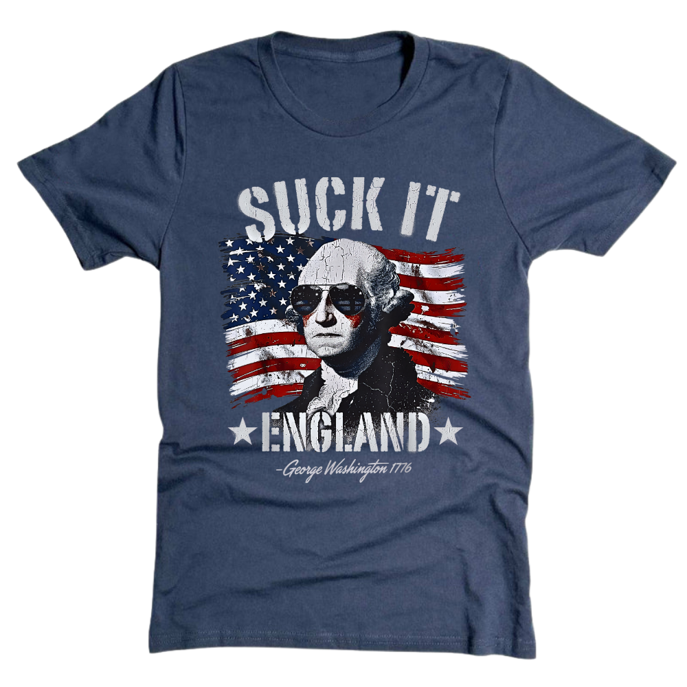 Suck It England George Washington 1776 - T-Shirt