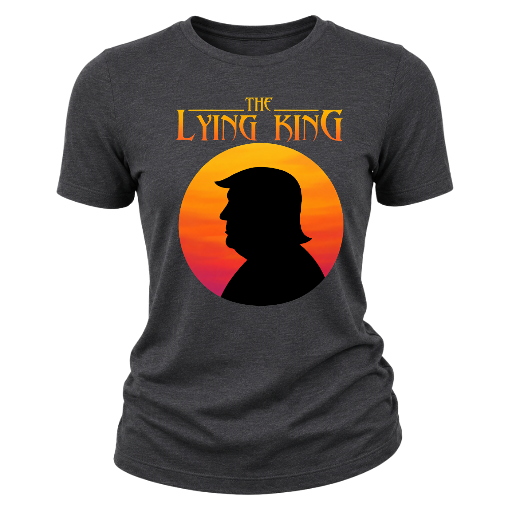 The Lying King Political Trump - Women T-Shirt