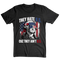 They Hate U.S Cuz They Ain’t U.S - T-Shirt