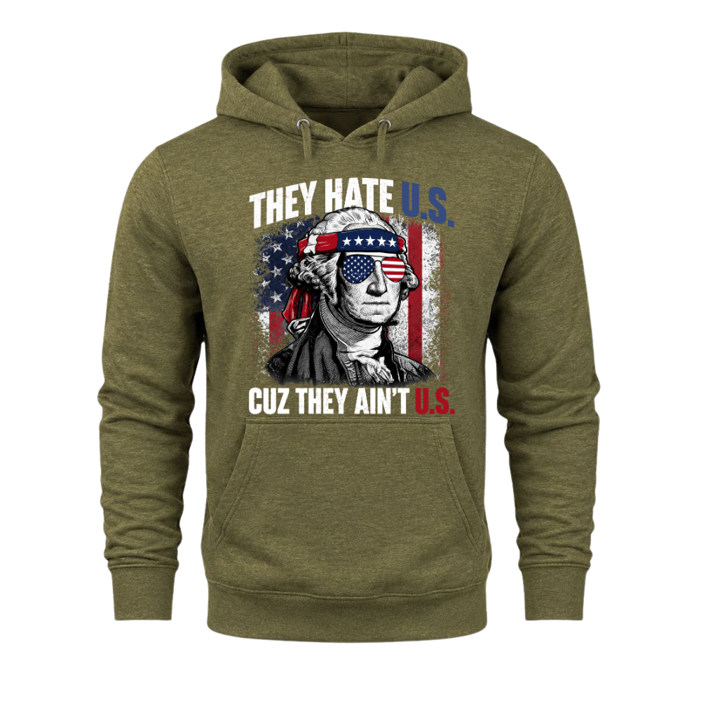 They Hate U.S Cuz They Ain’t U.S - Hoodie