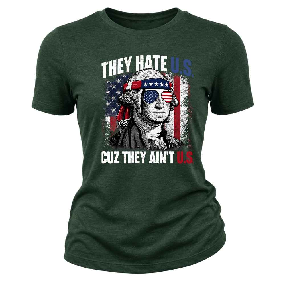 They Hate U.S Cuz They Ain’t U.S - Women T-Shirt