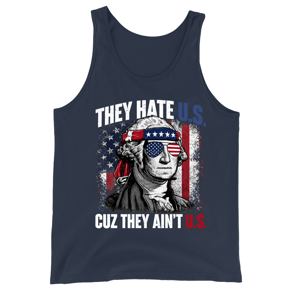 They Hate U.S Cuz They Ain’t U.S - Tank Top