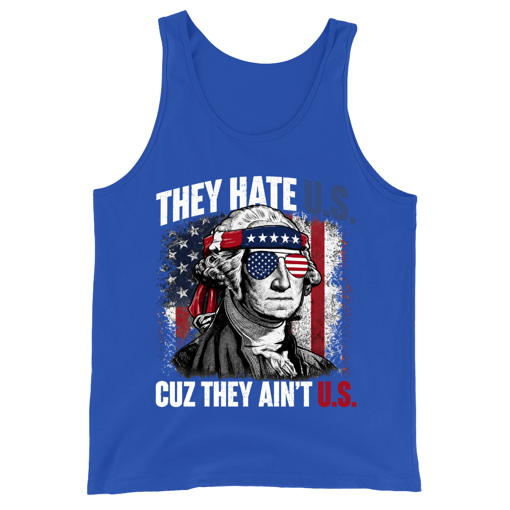 They Hate U.S Cuz They Ain’t U.S - Tank Top
