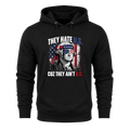 They Hate U.S Cuz They Ain’t U.S - Hoodie