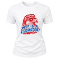 WTF Is A Kilomiter? - Women T-Shirt