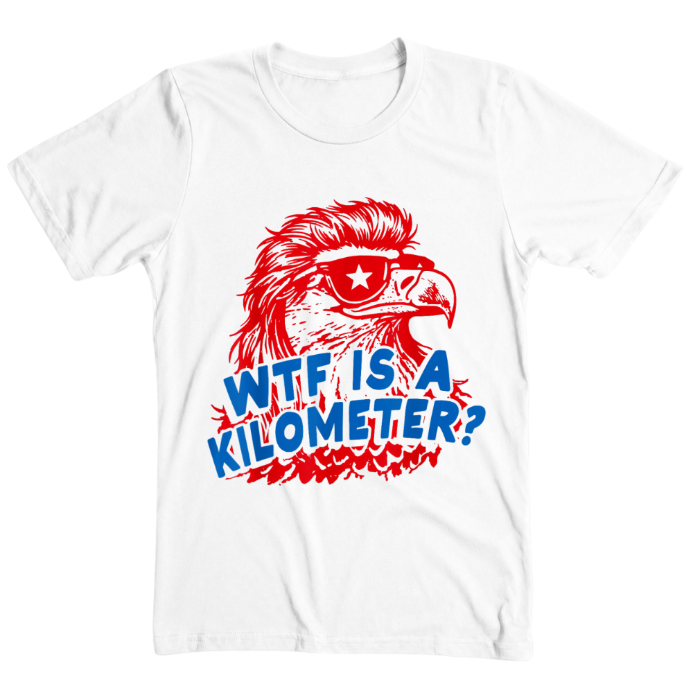 WTF Is A Kilomiter? - T-Shirt