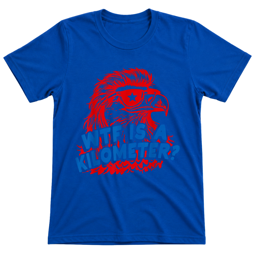 WTF Is A Kilomiter? - T-Shirt