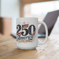 America 250th Anniversary Mug 1776 2026 Patriotic