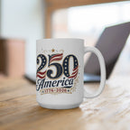 America 250th Anniversary Mug 1776 2026 Patriotic