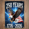 Eagle 250 Years Metal Sign 1776 2026 Patriotic USA