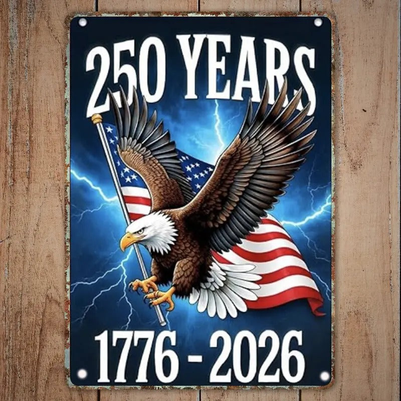 Eagle 250 Years Metal Sign 1776 2026 Patriotic USA
